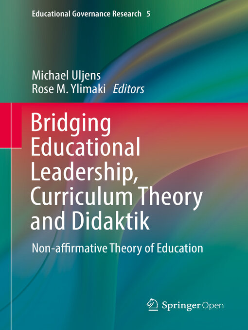 Title details for Bridging Educational Leadership, Curriculum Theory and Didaktik by Michael Uljens - Available